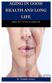 Aging In Good Health And Long Life
