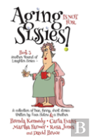 Aging Is Not For Sissies