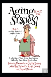 Aging Is Not For Sissies
