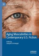 Aging Masculinities In Contemporary U.S. Fiction