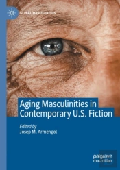 Aging Masculinities In Contemporary U.S. Fiction