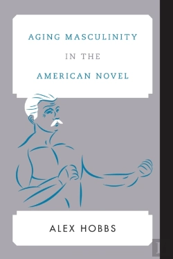 Bertrand.pt - Aging Masculinity In The American Novel