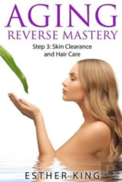 Aging Reverse Mastery Step3: Skin Cleara