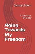 Aging Towards My Freedom