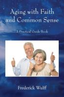Aging With Faith And Common Sense
