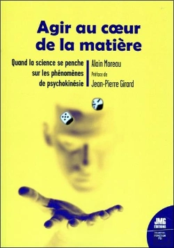 Bertrand.pt - Agir Au Coeur De La Matiere - Quand La Science Se Penche Sur Les Phenomenes De Psychokinesie