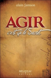 Agir, C'Est Ca Le Secret - Je Merite Plus