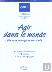 Agir Dans Le Monde; L'Éducation Physique En Maternelle ; Cycle 1