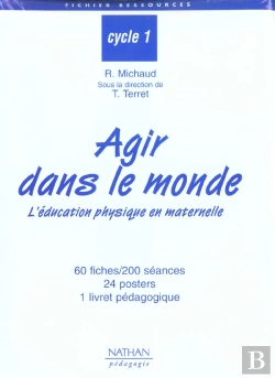 Bertrand.pt - Agir Dans Le Monde; L'Éducation Physique En Maternelle ; Cycle 1
