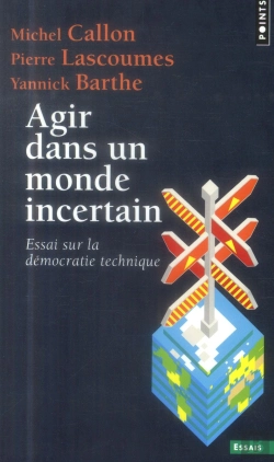 Bertrand.pt - Agir Dans Un Monde Incertain ; Essai Sur La Démocratie Technique