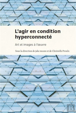 Bertrand.pt - Agir En Condition Hyperconnectee (L') - Art Et Images A L'Oeuvre