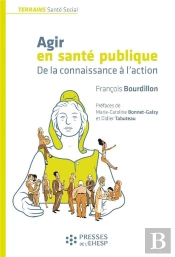 Agir En Santé Publique ; De La Connaissance À L'Action