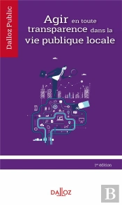 Agir En Toute Transparence Dans La Vie Publique Locale - Nouveaute