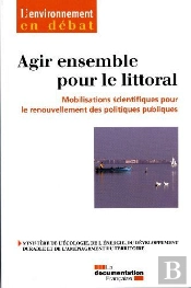 Agir Ensemble Pour Le Littoral ; Mobilisations Scientifiques Pour Le Renouvellement Des Politiques Publiques