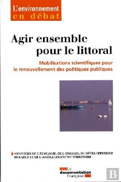 Bertrand.pt - Agir Ensemble Pour Le Littoral ; Mobilisations Scientifiques Pour Le Renouvellement Des Politiques Publiques