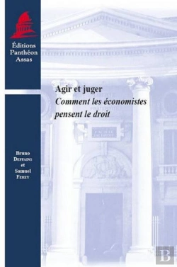Bertrand.pt - Agir Et Juger ; Comment Les Économistes Pensent Le Droit