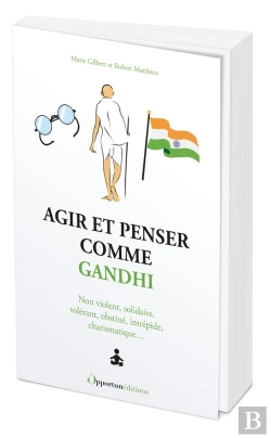 Bertrand.pt - Agir Et Penser Comme Gandhi : Non Violent, Solidaire, Tolérant, Obstiné, Intrépide, Charismatique...