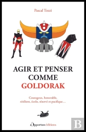 Agir Et Penser Comme Goldorak