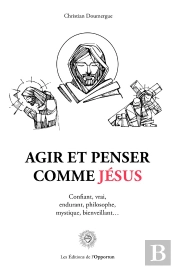 Agir Et Penser Comme Jésus