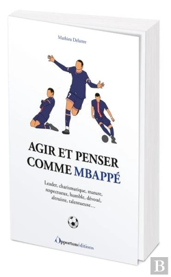 Bertrand.pt - Agir Et Penser Comme Kylian Mbappé : Leader, Charismatique, Mature, Respectueux, Humble, Dévoué, Altruiste, Talentueuse...