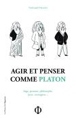 Agir Et Penser Comme Platon