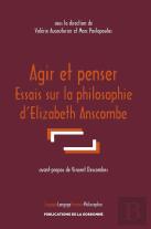 Agir Et Penser ; Essais Sur La Philosophie D'Elizabeth Anscombe