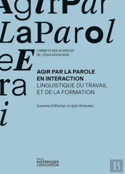 Bertrand.pt - Agir Par La Parole En Interaction : Linguistique Du Travail Et De La Formation