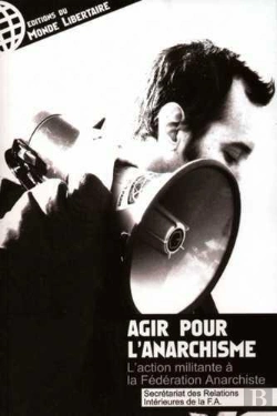 Bertrand.pt - Agir Pour L'Anarchisme, L'Action Militante À La Fédération Anarchiste
