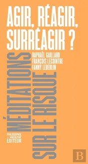 Agir, Réagir, Surréagir ?