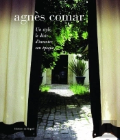 Agnès Comar ; Un Style, Le Désir D'Inventer Son Époque