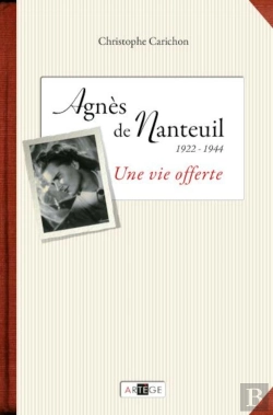 Bertrand.pt - Agnès De Nanteuil 1922-1944 ;  Une Vie Offerte