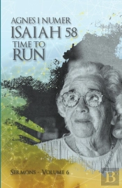 Agnes I. Numer - Isaiah 58 - Time To Run