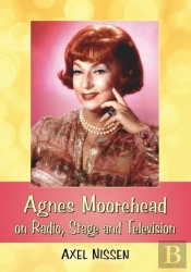Agnes Moorehead On Radio, Stage And Television