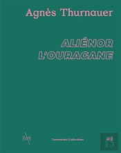 Agnès Thurnauer : Aliénor L'Ouragane