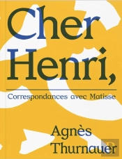 Agnès Thurnauer : Correspondances Avec Henri Matisse