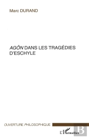 Agon Dans Les Tragedies D'Eschyle
