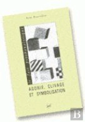 Agonie, Clivage Et Symbolisation