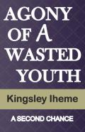 Agony Of A Wasted Youth
