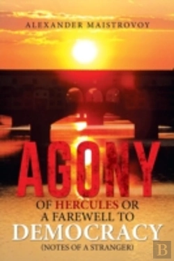 Bertrand.pt - Agony Of Hercules Or A Farewell To Democracy (Notes Of A Stranger)