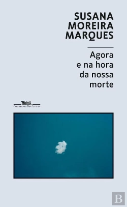 Bertrand.pt - Agora E Na Hora Da Nossa Morte
