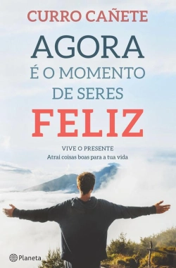 Bertrand.pt - Agora É O Momento De Seres Feliz
