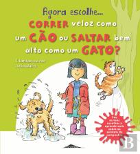 Agora Escolhe… Correr veloz como um Cão ou Saltar bem alto como um Gato?