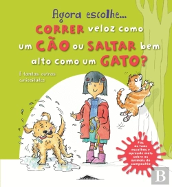 Bertrand.pt - Agora Escolhe… Correr veloz como um Cão ou Saltar bem alto como um Gato?