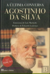 Agostinho da Silva - A Última Conversa