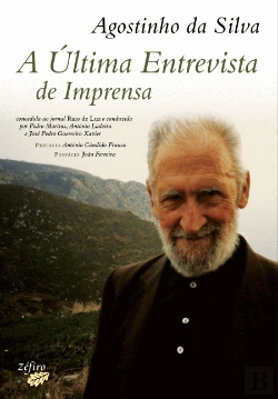 Bertrand.pt - Agostinho da Silva - A Última Entrevista de Imprensa
