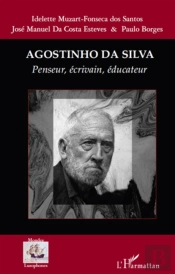 Agostinho Da Silva ; Penseur, Écrivain, Éducateur