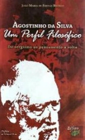 Agostinho da Silva - Um Perfil Filosófico