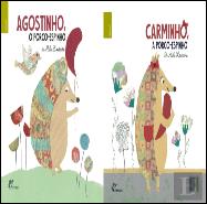 Agostinho, o Porco-Espinho | Carminho, a Porco-Espinho
