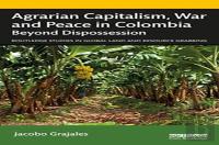Agrarian Capitalism, War And Peace In Colombia