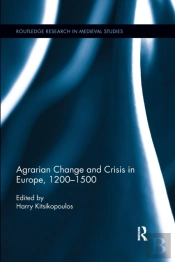 Agrarian Change And Crisis In Europe, 1200-1500